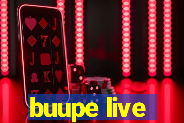 buupe live